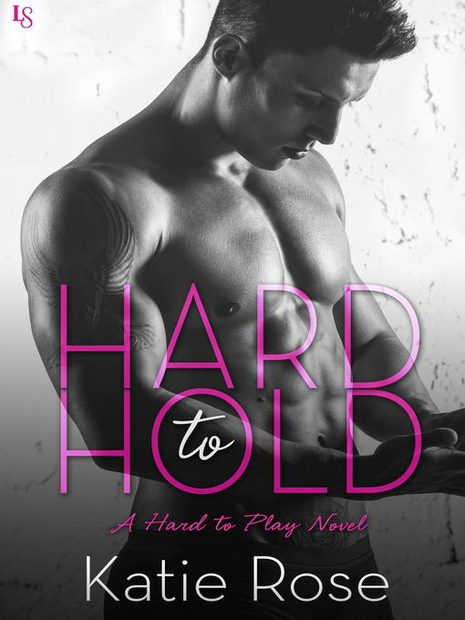 Title details for Hard to Hold by Katie Rose - Available